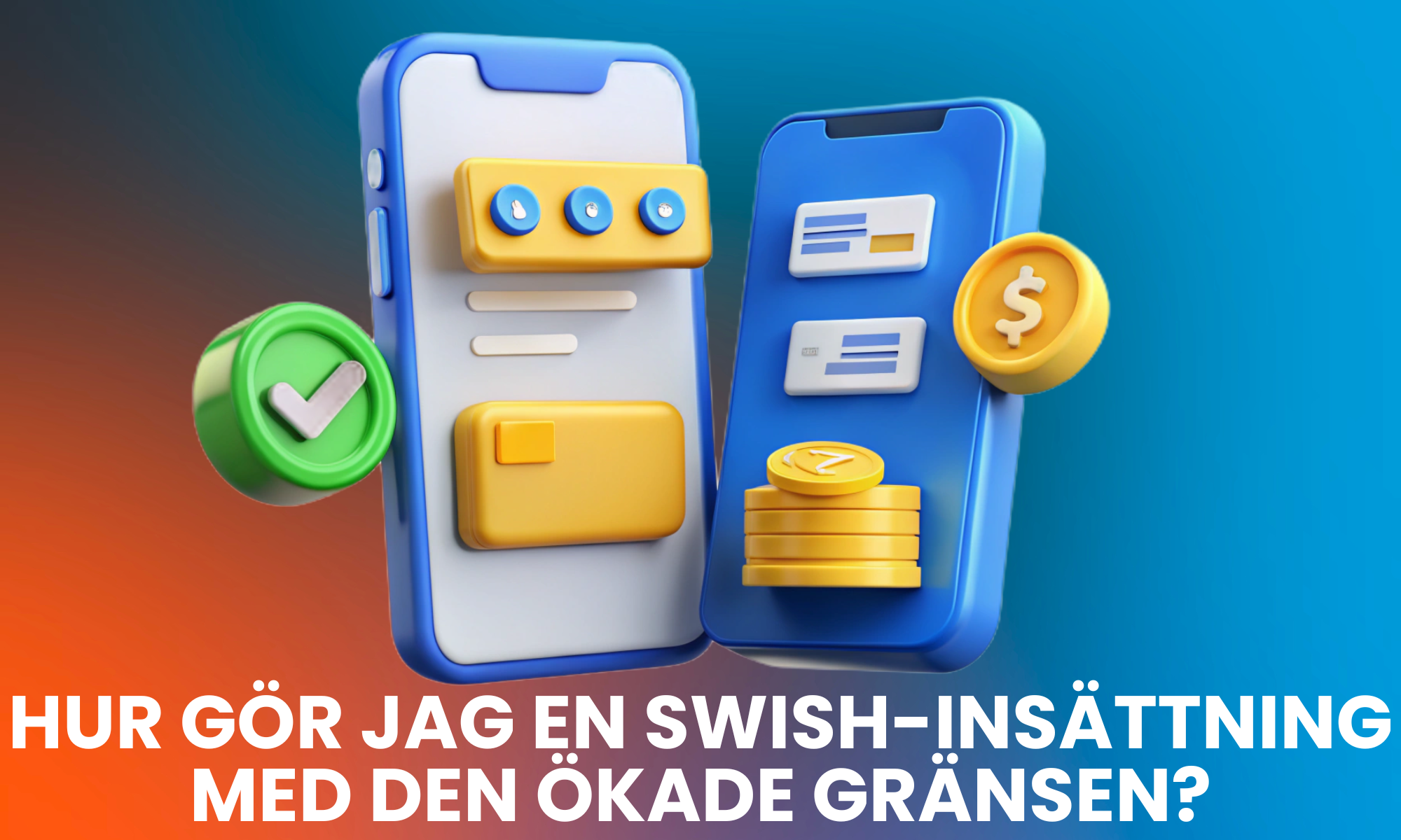 Steg-för-steg hur lätt är det att sätta in pengar med Swish med en ökad gräns?